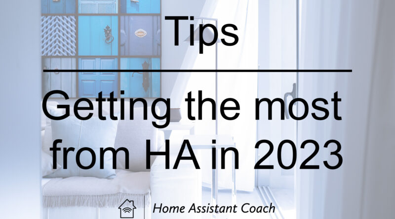 Getting the most from HA in 2023